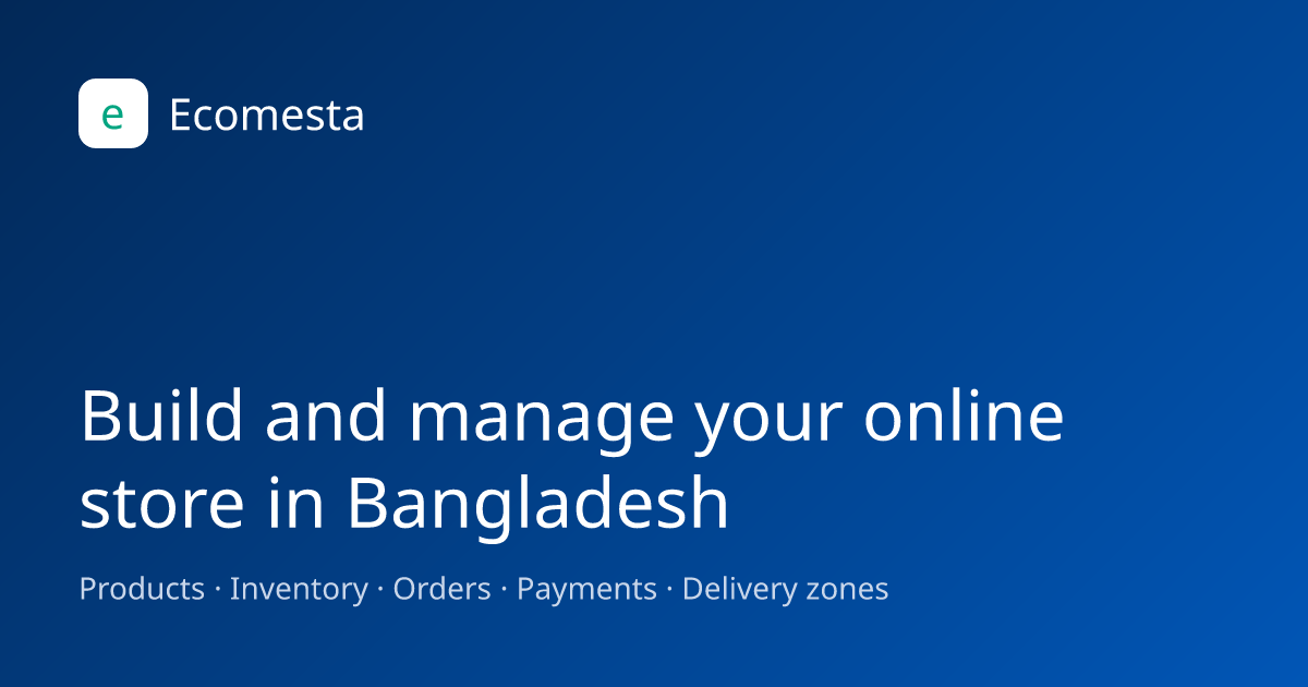 Ecomesta — Build and Manage Your Online Store in Bangladesh